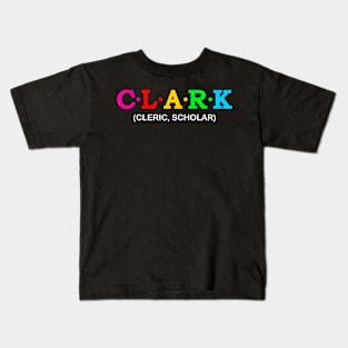 Clark - cleric, scholar. Kids T-Shirt